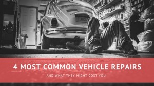 4 Most Common Vehicle Repairs