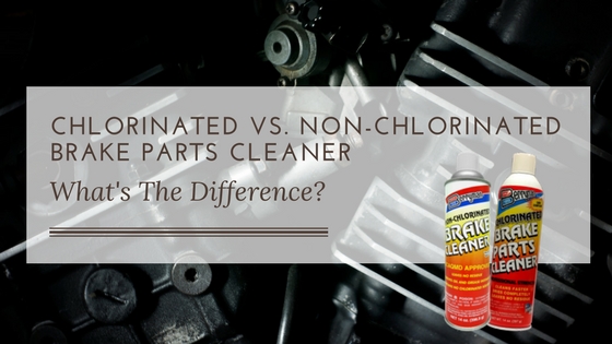 Chlorinated vs. Non-Chlorinated Brake Cleaner