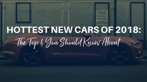 Hottest New Cars of 2018