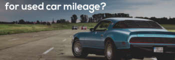 How high is too high for used car mileage