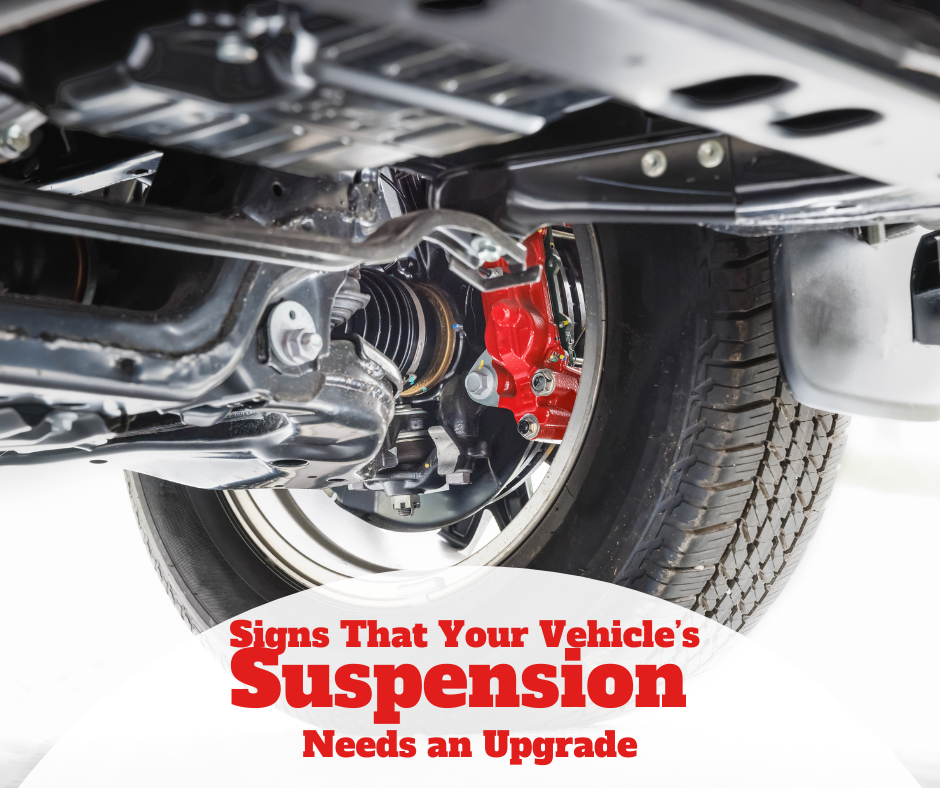 Signs That Your Vehicle’s Suspension Needs an Upgrade