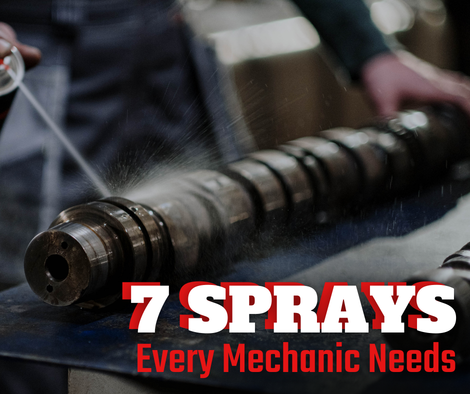 7 Sprays Every Mechanic Needs