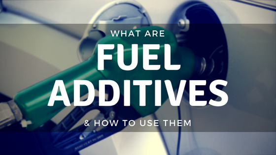 What Are Fuel Additives & How To Use Them